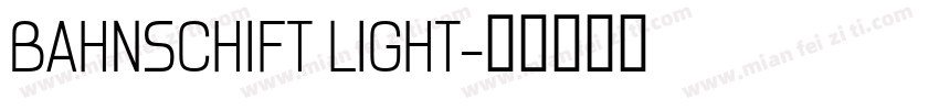 BAHNSCHIFT LIGHT字体转换